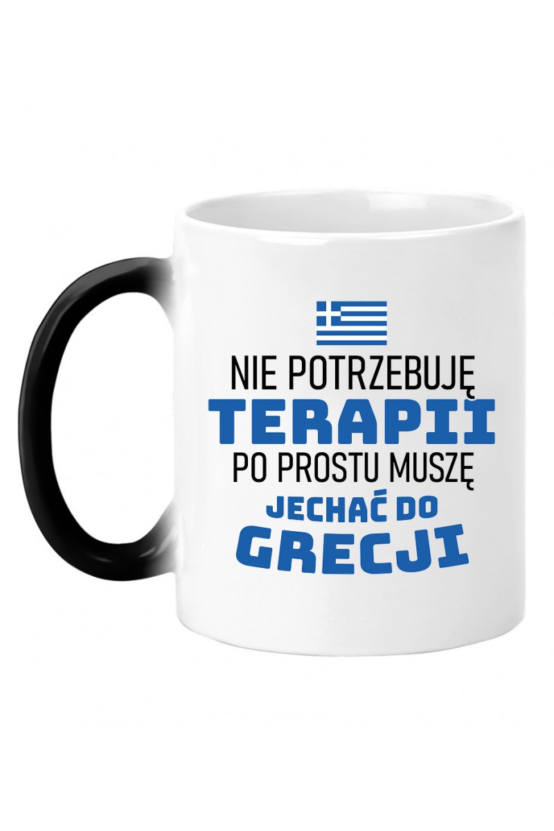 Kubek Magiczny Nie Potrzebuję Terapii, Po Prostu Muszę Jechać Do Grecji