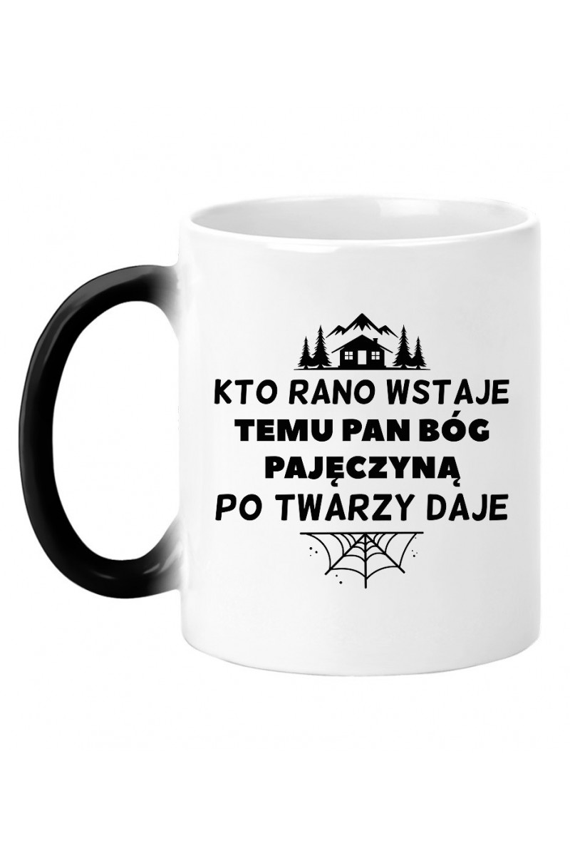 Kubek Magiczny Kto Rano Wstaje Temu Pan Bóg Pajęczyną Po Twarzy Daje