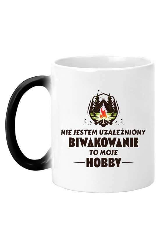 Kubek Magiczny Nie Jestem Uzależniony, Biwakowanie To Moje Hobby