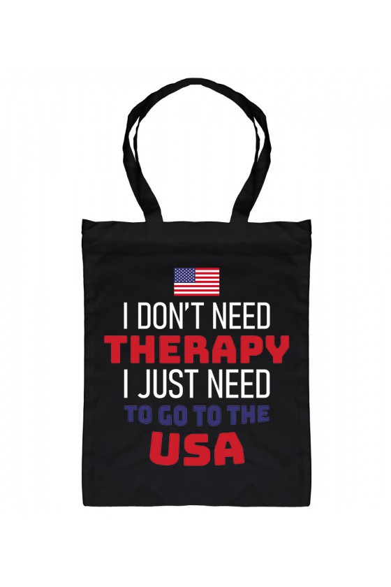 Torba I Don't Need Therapy I Just Need To Go To USA