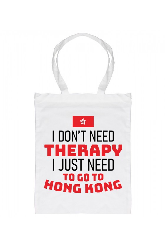 Torba I Don't Need Therapy I Just Need To Go To Hong Kong