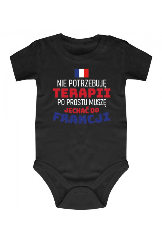 Body Nie Potrzebuję Terapii, Po Prostu Muszę Jechać Do Francji