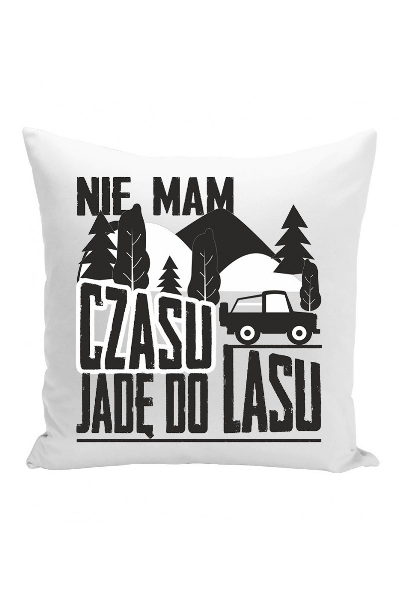 Poduszka Nie Mam Czasu, Jadę Do Lasu 2