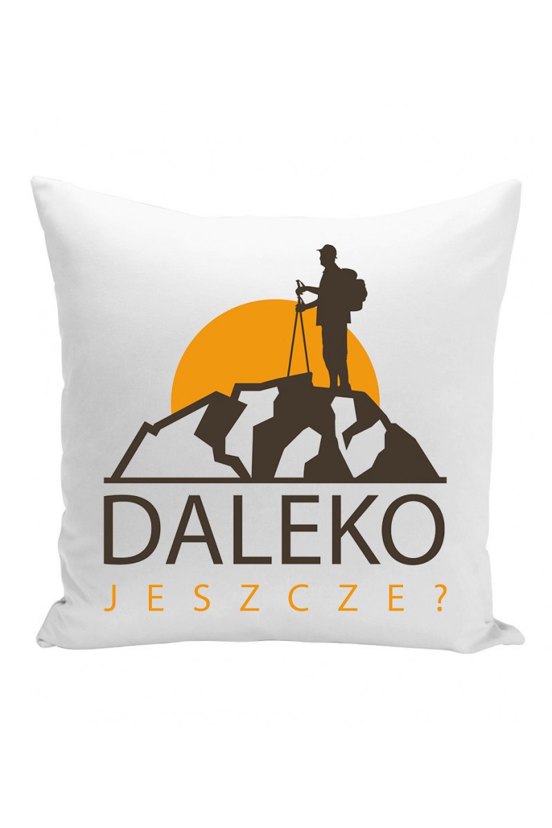 Poduszka Daleko Jeszcze?