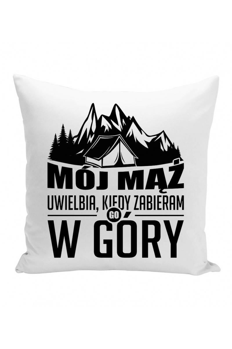 Poduszka Mój Mąż Uwielbia, Kiedy Zabieram Go W Góry Poduszka Mój Mąż Uwielbia, Kiedy Zabieram Go W Góry