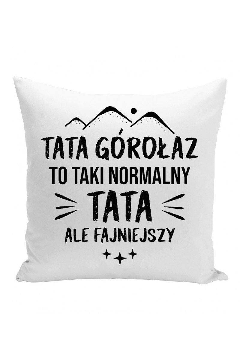 Poduszka Tata Górołaz To Taki Normalny Tata, Ale Fajniejszy