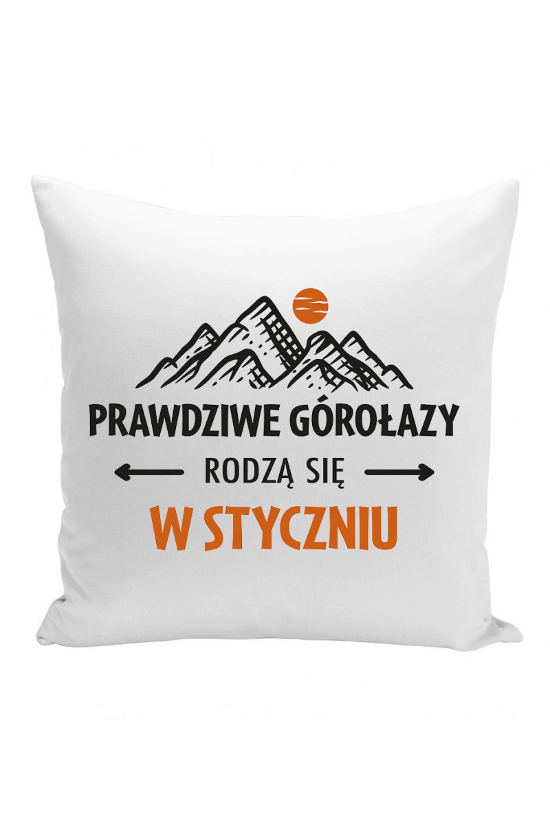 Poduszka Prawdziwe Górołazy Rodzą Się W Styczniu