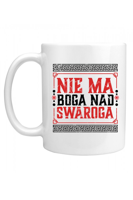 Kubek Nie Ma Boga Nad Swaroga