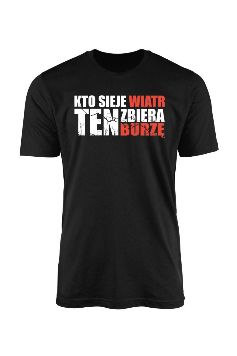 Koszulka Męska Kto Sieje Wiatr Ten Zbiera Burzę
