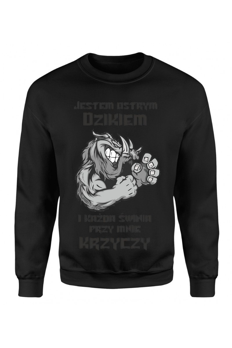 Bluza Męska Klasyczna Jestem Ostrym Dzikiem I Każda Przy Mnie Krzyczy