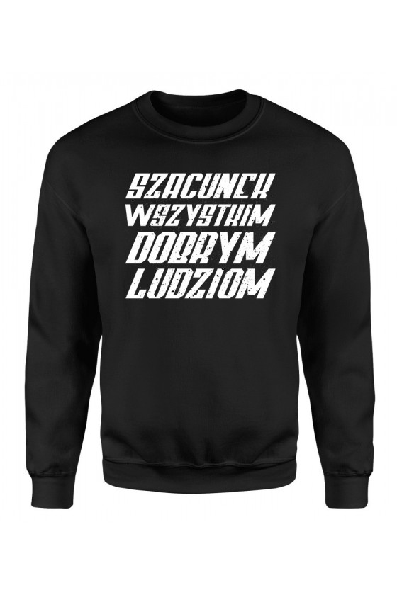 Bluza Męska Klasyczna Szacunek Wszystkim Dobrym Ludziom