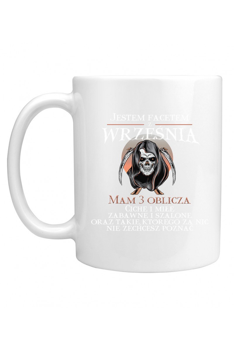 Kubek Jestem Facetem Z Września, Mam 3 Oblicza Kubek Jestem Facetem Z Września, Mam 3 Oblicza