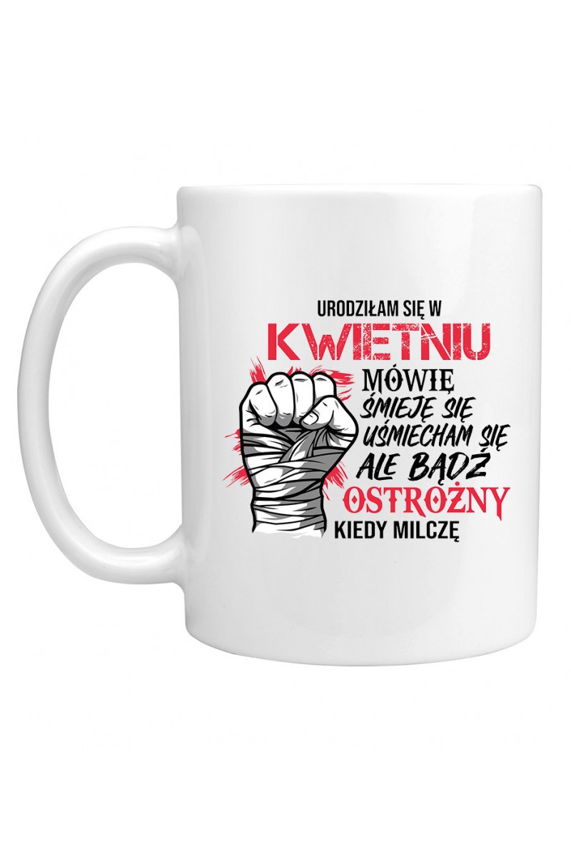 Kubek Urodziłam Się W Kwietniu II