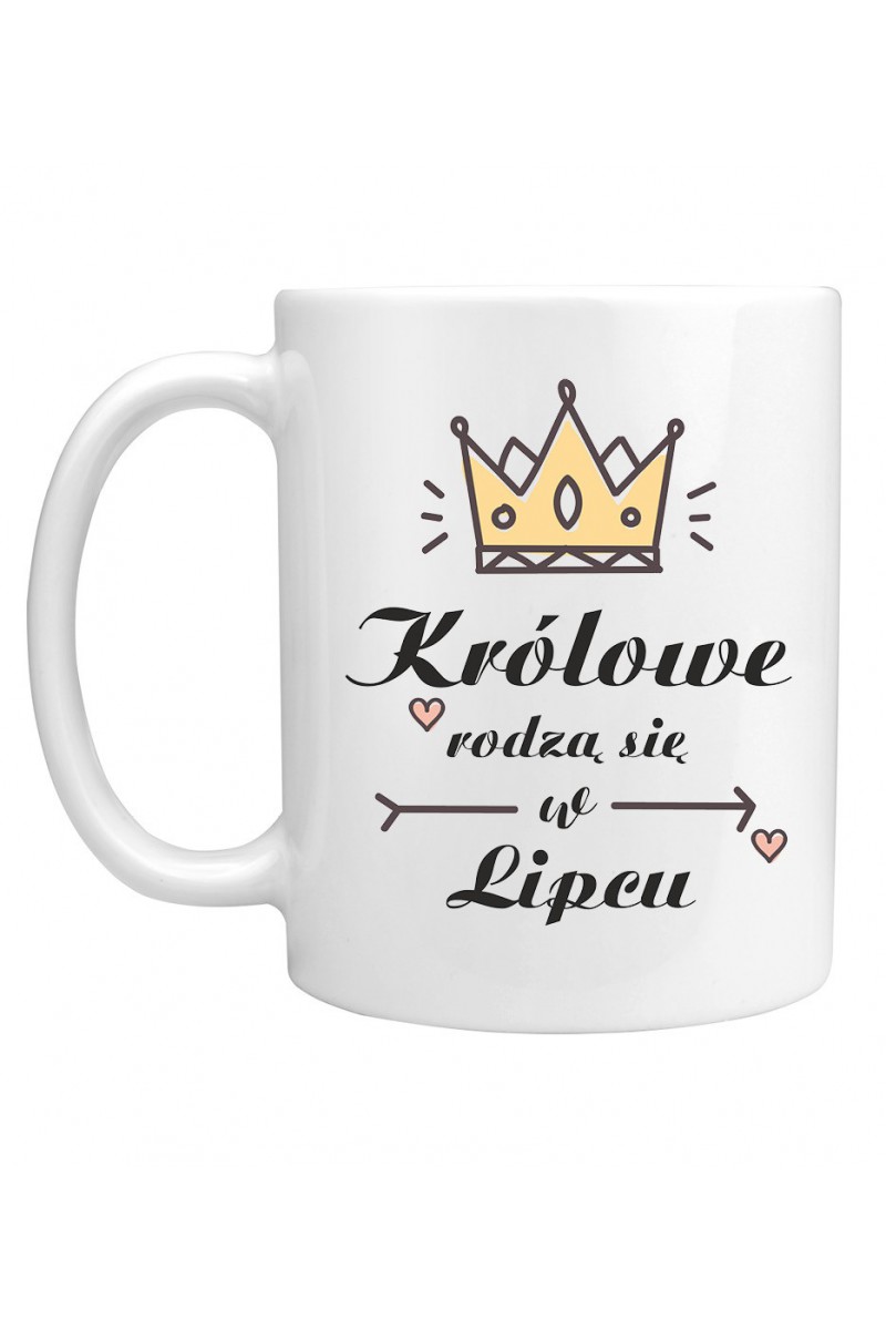 Kubek Królowe Rodzą Się W Lipcu