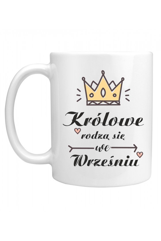 Kubek Królowe Rodzą Się We Wrześniu