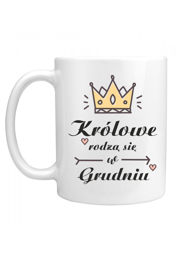 Kubek Królowe Rodzą Się W Grudniu