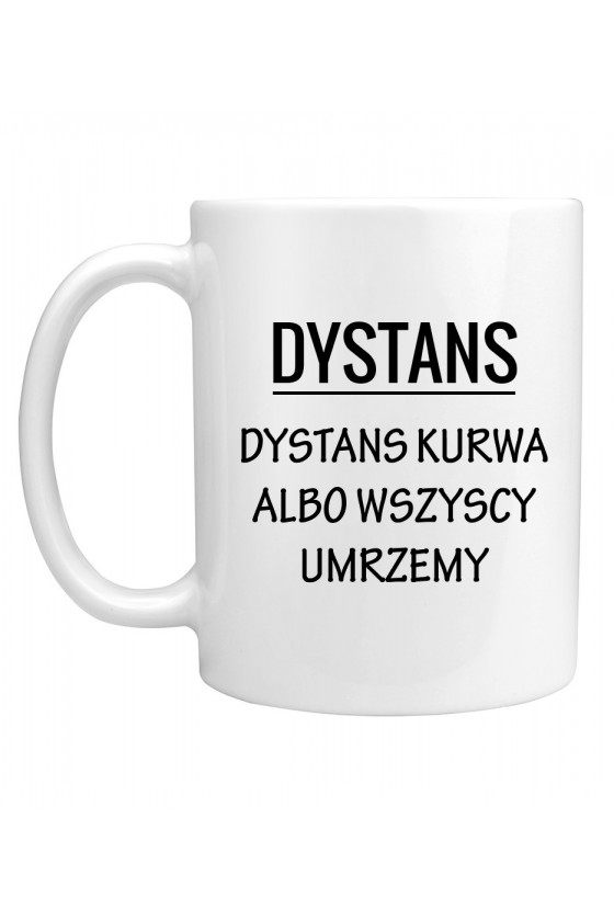 Kubek Dystans Kurwa Albo Wszyscy Umrzemy