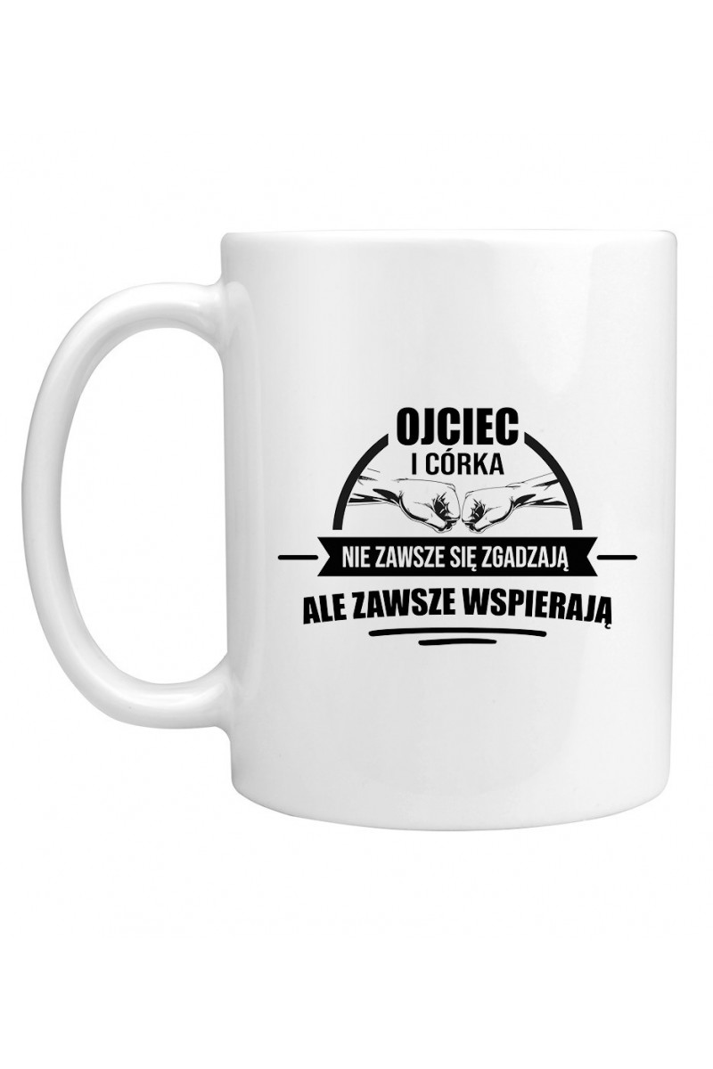 Kubek Ojciec I Córka, Nie Zawsze Się Zgadzają, Ale Zawsze Wspierają Kubek Ojciec I Córka, Nie Zawsze Się Zgadzają, Ale Zawsze Wspierają