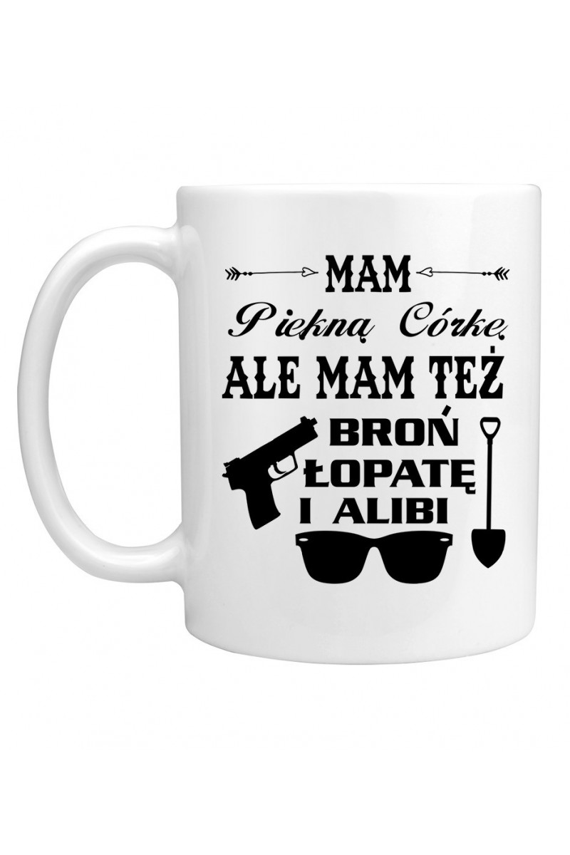 Kubek Mam Piękną Córkę, Ale Mam Też Broń, Łopatę I Alibi II