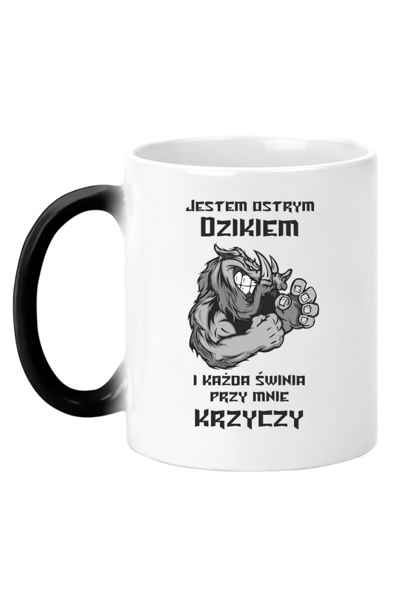 Kubek Magiczny Jestem Ostrym Dzikiem I Każda Świnia Przy Mnie Krzyczy