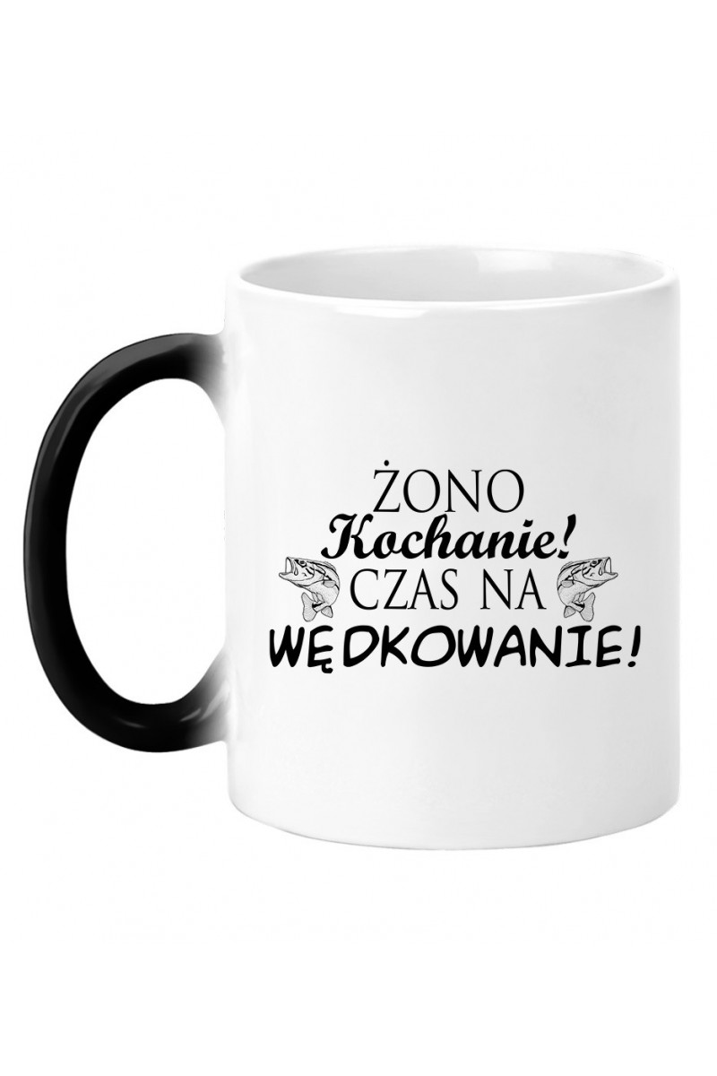 Kubek Magiczny Żono Kochanie! Czas Na Wędkowanie!