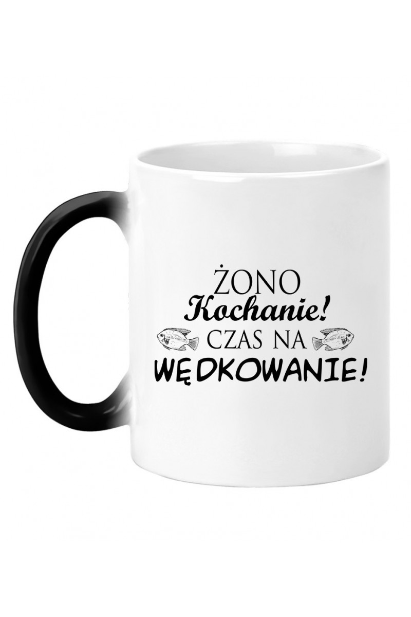 Kubek Magiczny Żono Kochanie! Czas Na Wędkowanie! II