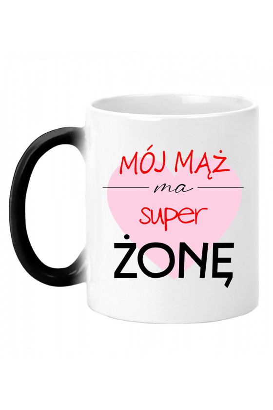 Kubek Magiczny Mój Mąż Ma Super Żonę