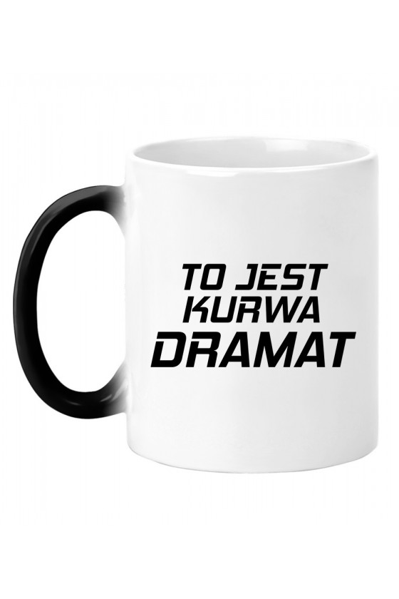 Kubek Magiczny To Jest Kurwa Dramat