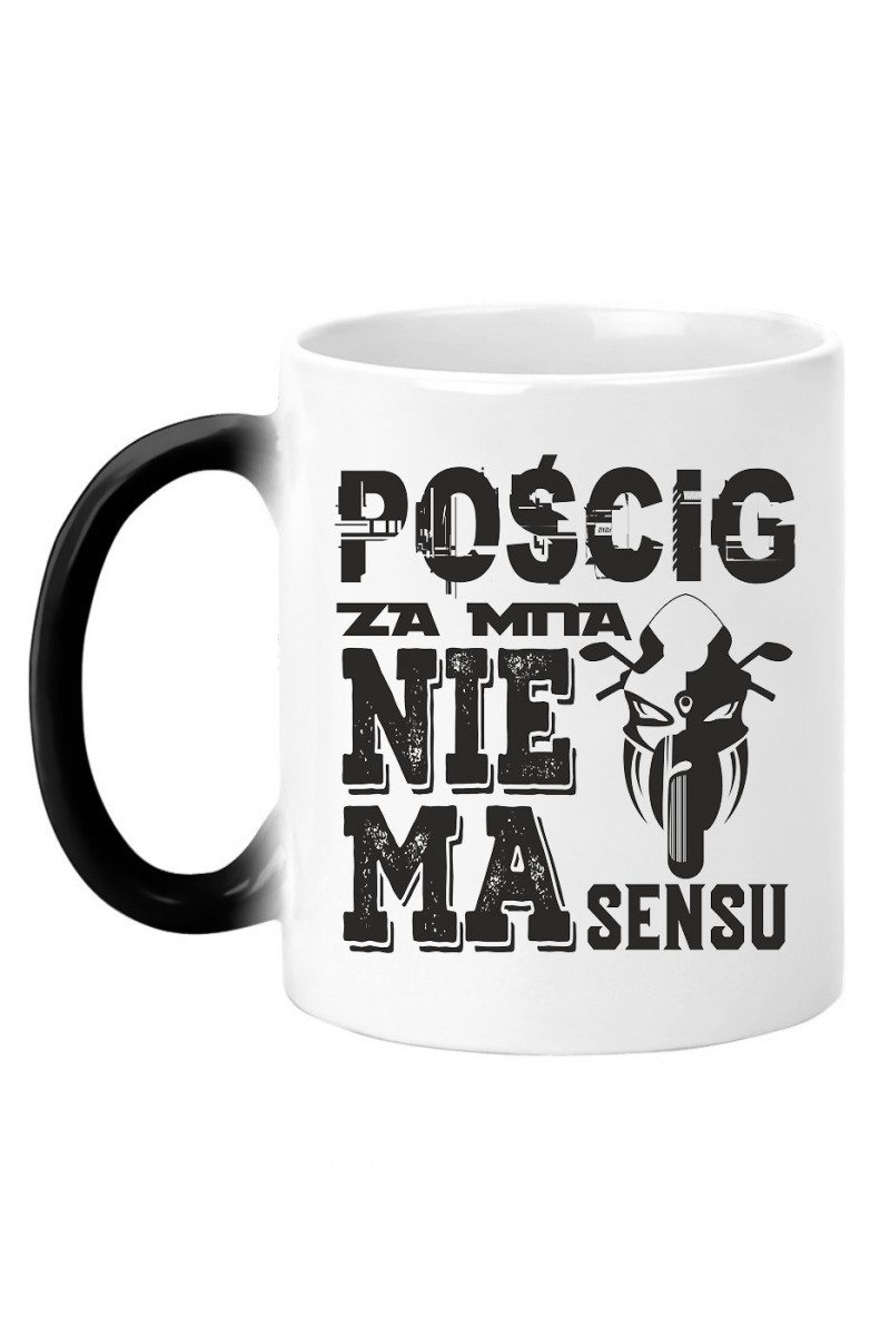 Kubek Magiczny Pościg Za Mną Nie Ma Sensu