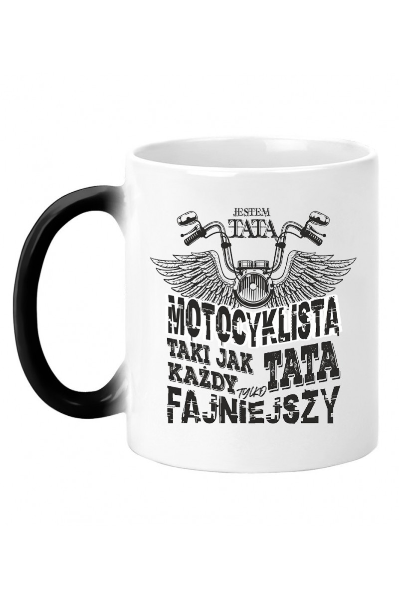 Kubek Magiczny Jestem Tatą Motocyklistą, Taki Jak Każdy Tata Tylko Fajniejszy