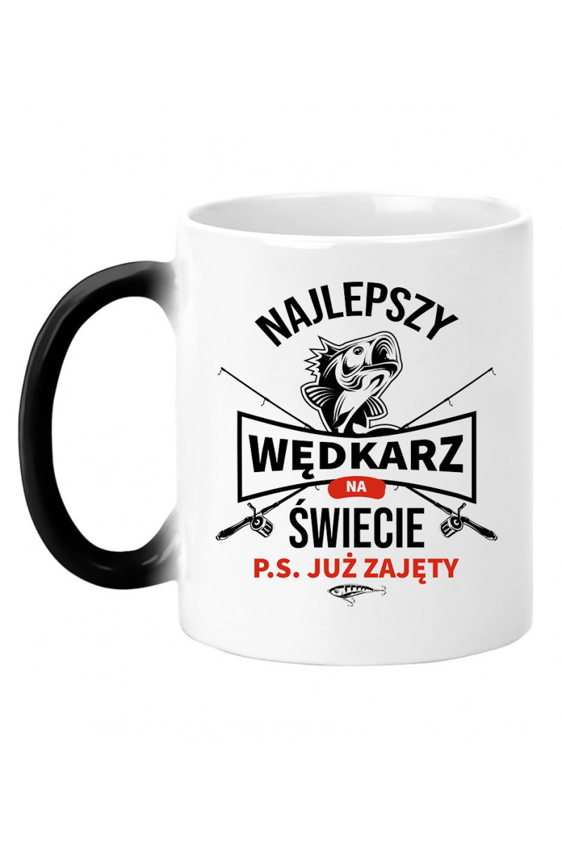 Kubek Magiczny Najlepszy Wędkarz Na Świecie, P.S. Już Zajęty