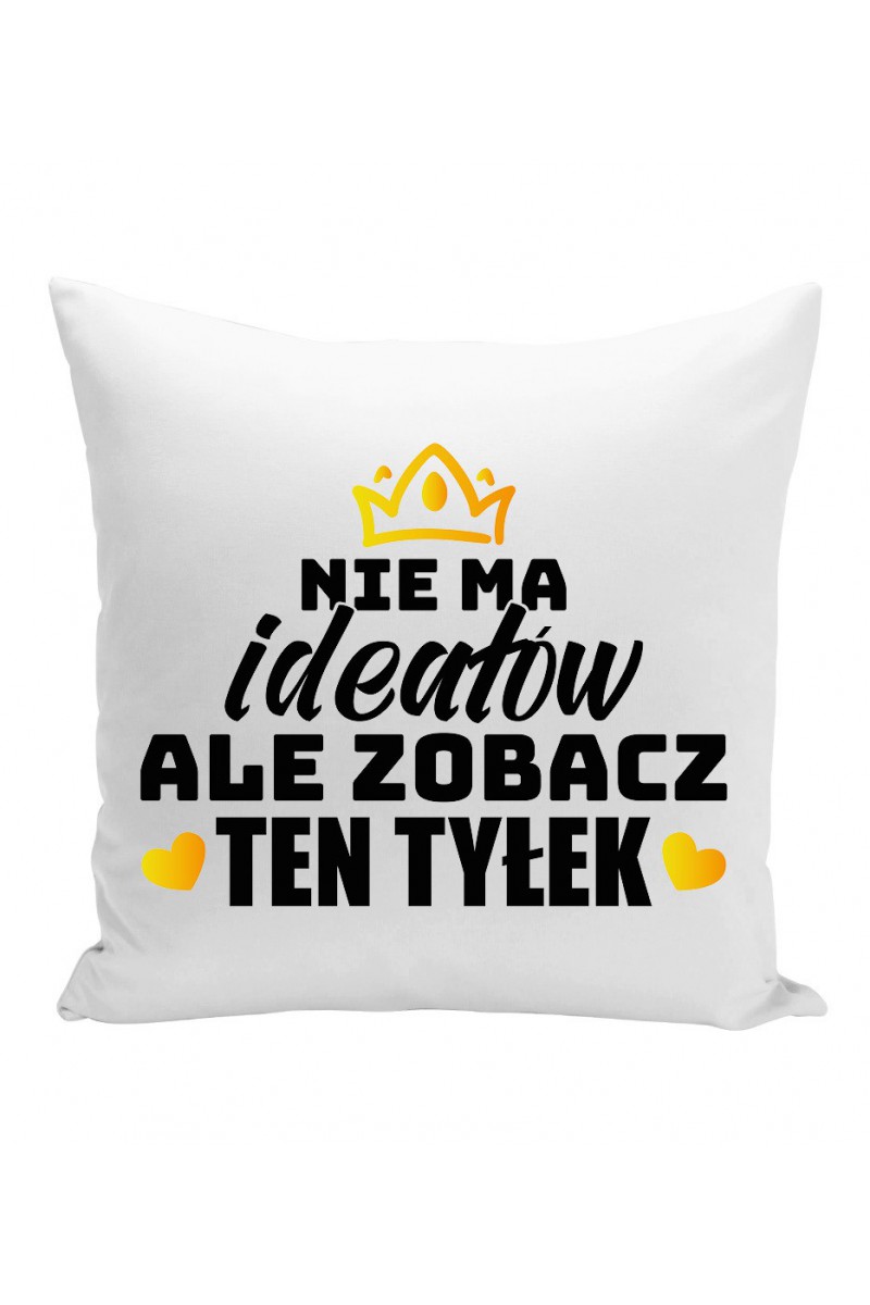 Poduszka Nie Ma Ideałów, Ale Zobacz Ten Tyłek Poduszka Nie Ma Ideałów, Ale Zobacz Ten Tyłek
