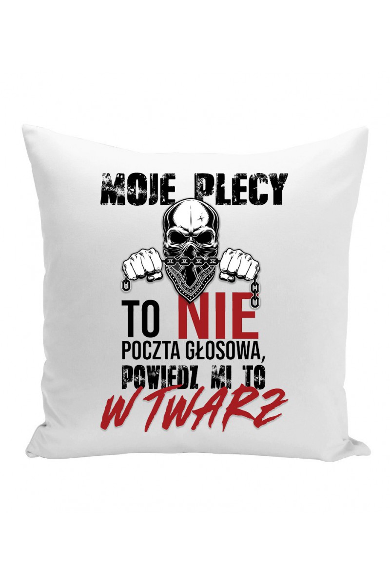 Poduszka Moje Plecy To Nie Poczta Głosowa Poduszka Moje Plecy To Nie Poczta Głosowa