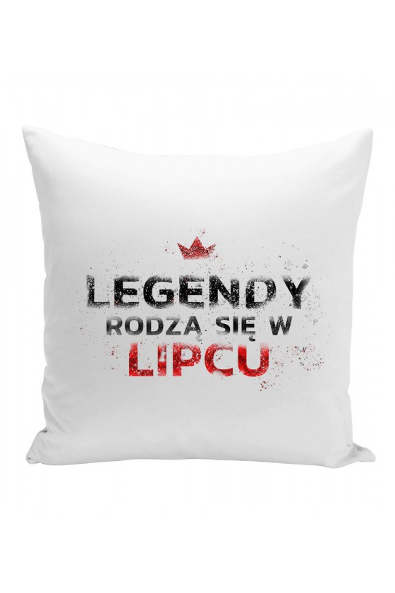 Poduszka Legendy Rodzą Się W Lipcu