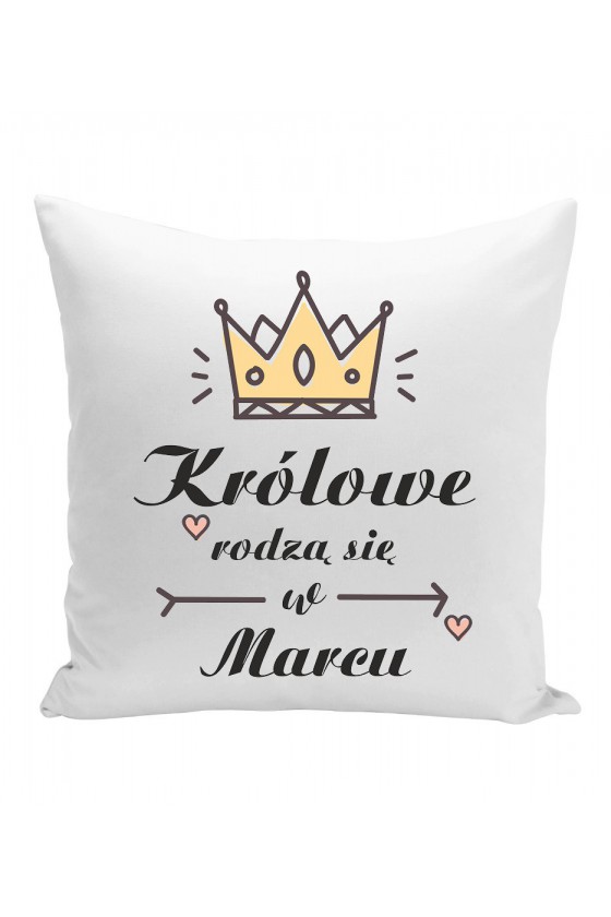 Poduszka Królowe Rodzą Się W Marcu