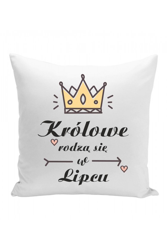 Poduszka Królowe Rodzą Się W Lipcu