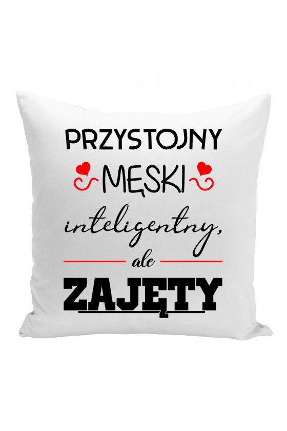 Poduszka Przystojny, Męski, Inteligentny, Ale Zajęty