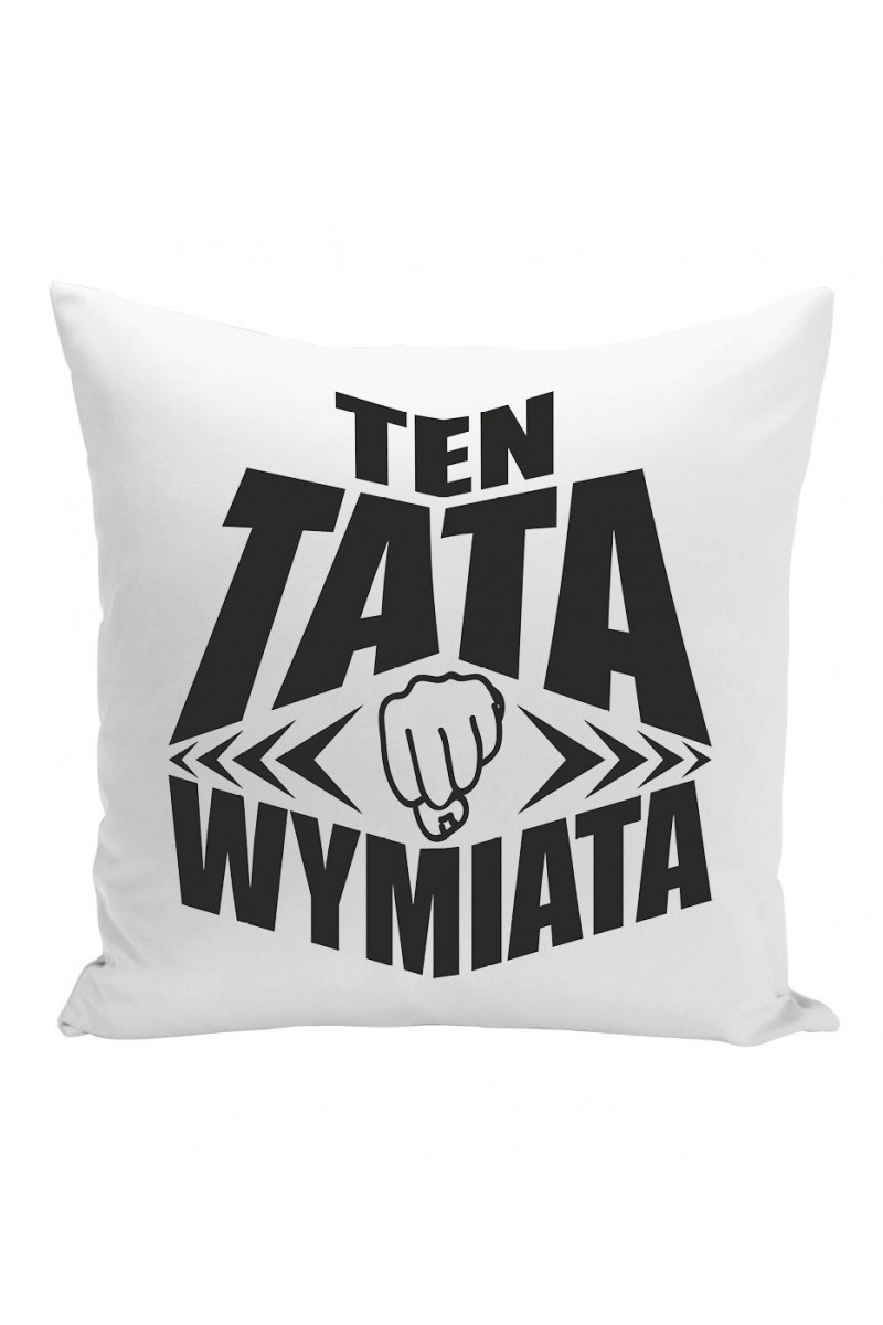 Poduszka Ten Tata Wymiata