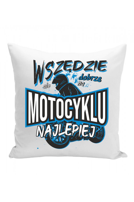 Poduszka Wszędzie Dobrze, Ale Na Motocyklu Najlepiej