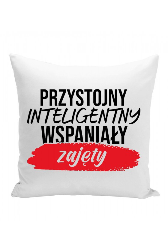 Poduszka Przystojny, Inteligentny, Wspaniały, Zajęty