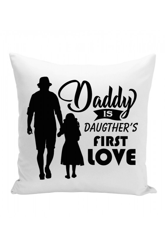 Poduszka Daddy Is Daughter's First Love