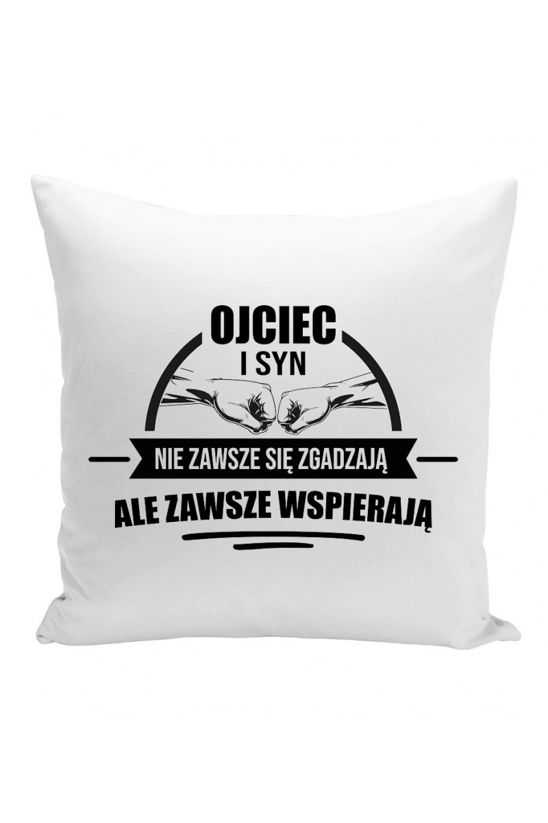 Poduszka Ojciec I Syn, Nie Zawsze Się Zgadzają, Ale Zawsze Wspierają