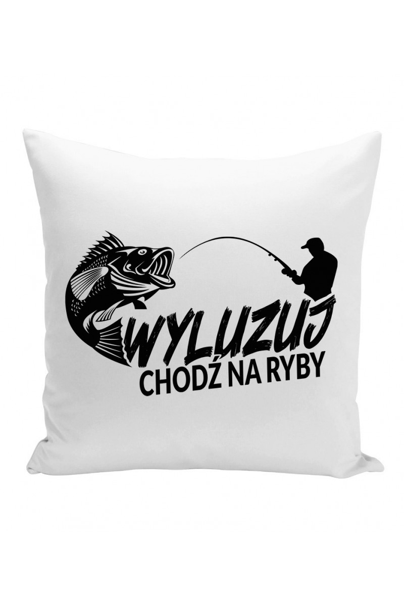 Poduszka Wyluzuj, Chodź Na Ryby