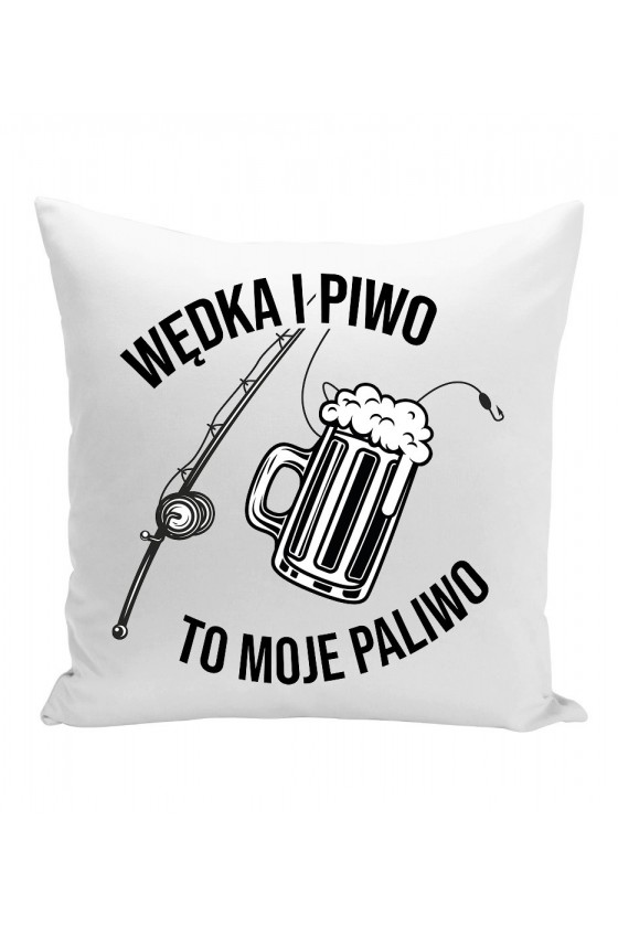 Poduszka Wędka I Piwo To Moje Paliwo