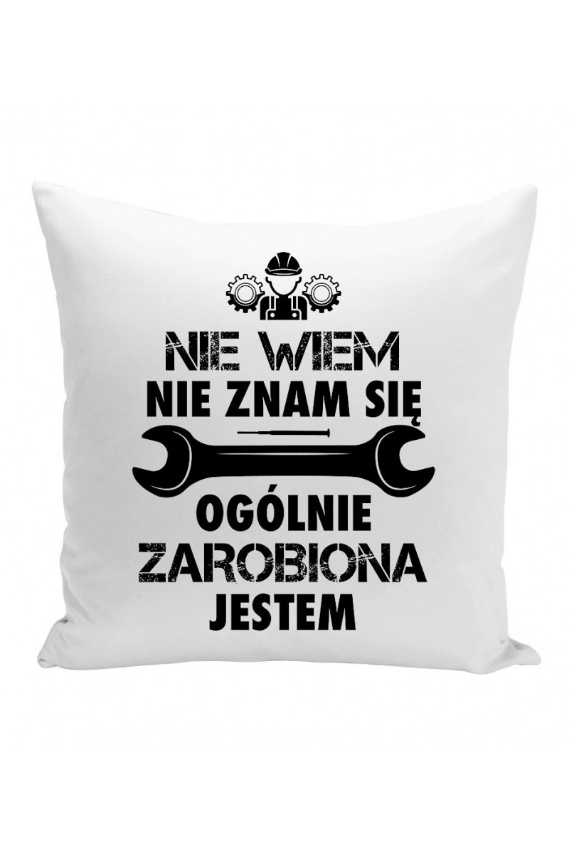 Poduszka Nie Wiem, Nie Znam Się, Ogólnie Zarobiona Jestem