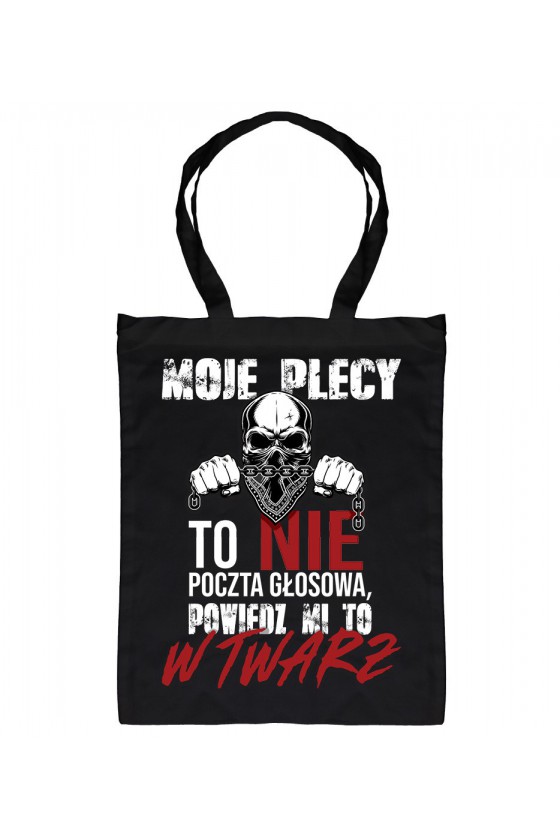 Torba Moje Plecy To Nie Poczta Głosowa