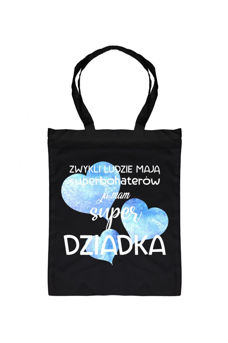 Torba Zwykli Ludzie Mają Superbohaterów, Ja Mam Super Dziadka