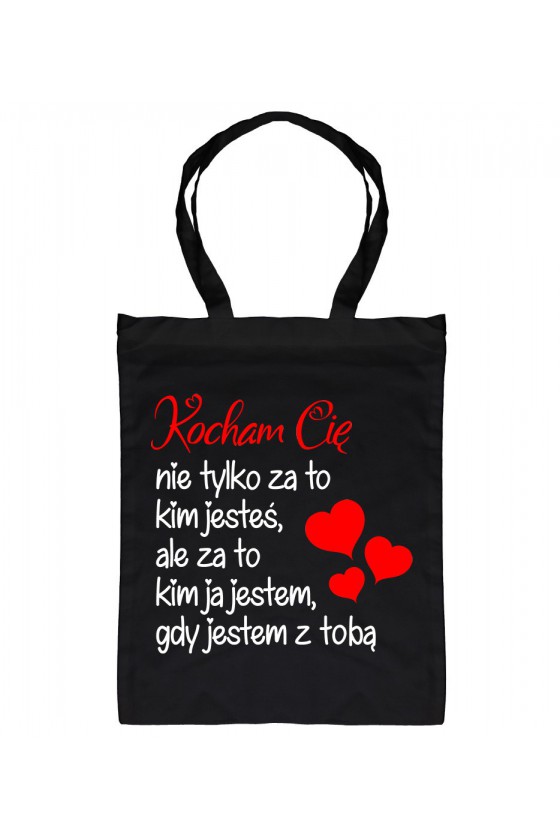 Torba Kocham Cię Nie Tylko Za To Kim Jesteś