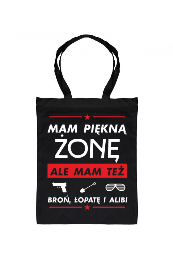 Torba Mam Piękną Żonę, Ale Mam Też Broń, Łopatę I Alibi