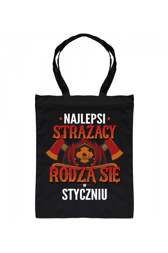 Torba Najlepsi Strażacy Rodzą Się W Styczniu